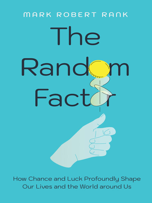 Title details for The Random Factor by Prof. Mark Robert Rank - Available